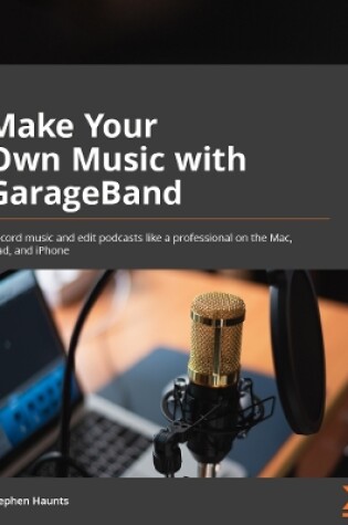 Cover of Make Your Own Music with GarageBand