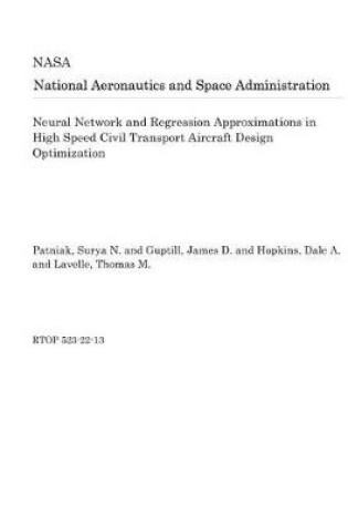 Cover of Neural Network and Regression Approximations in High Speed Civil Transport Aircraft Design Optimization