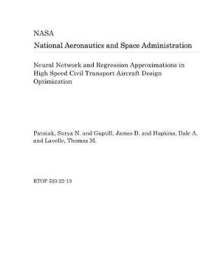 Book cover for Neural Network and Regression Approximations in High Speed Civil Transport Aircraft Design Optimization