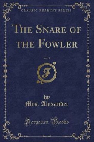 Cover of The Snare of the Fowler, Vol. 2 (Classic Reprint)