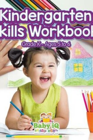 Cover of Kindergarten Skills Workbook Grade K - Ages 5 to 6