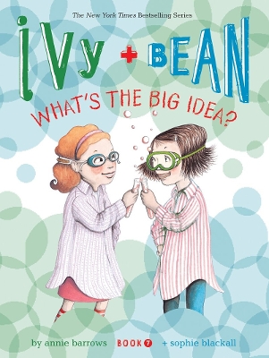 Book cover for Ivy and Bean What's the Big Idea? (Book 7)