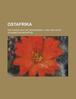 Book cover for Ostafrika; Der Sudan Und Das Seeengebiet. Land Und Leute ...