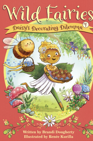 Cover of Wild Fairies #1: Daisy's Decorating Dilemma