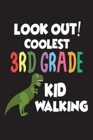 Cover of Look Out! Coolest 3rd Grade Kid Walking