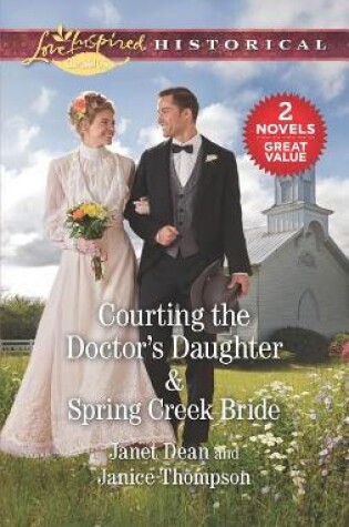 Cover of Courting the Doctor's Daughter & Spring Creek Bride