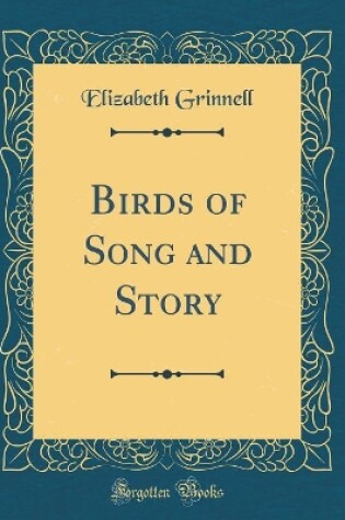 Cover of Birds of Song and Story (Classic Reprint)