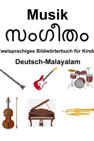 Cover of Deutsch-Malayalam Musik Zweisprachiges Bildw�rterbuch f�r Kinder