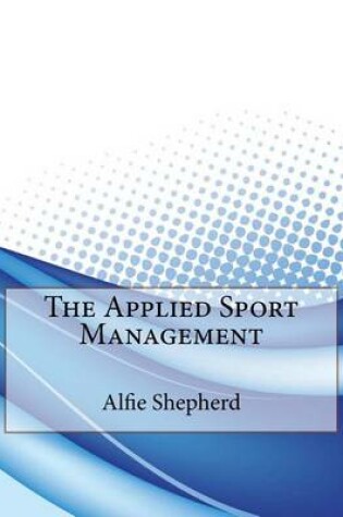 Cover of The Applied Sport Management