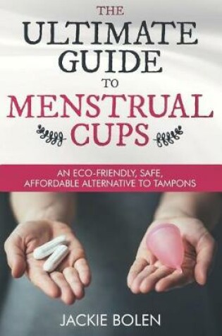 Cover of The Ultimate Guide to Menstrual Cups