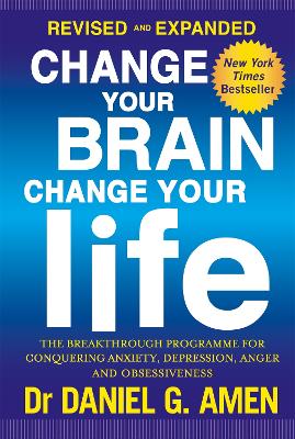 Book cover for Change Your Brain, Change Your Life: Revised and Expanded Edition