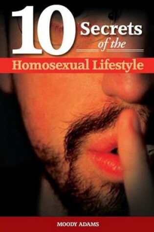 Cover of 10 Secrets of the Homesexual Lifestyle