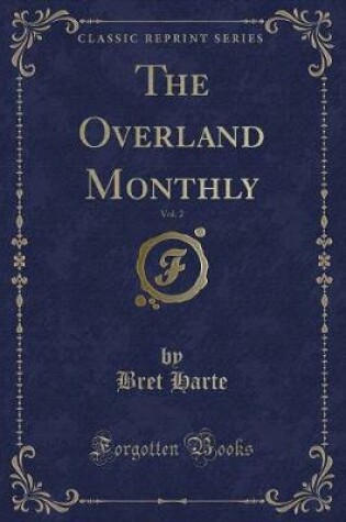 Cover of The Overland Monthly, Vol. 2 (Classic Reprint)