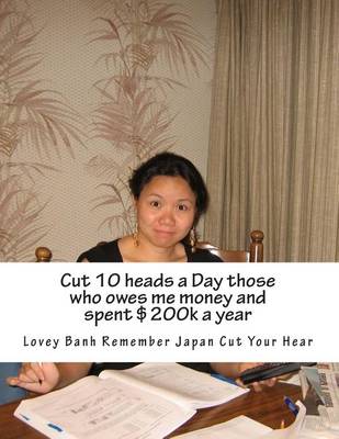 Book cover for Cut 10 Heads a Day Those Who Owes Me Money and Spent $200k a Year