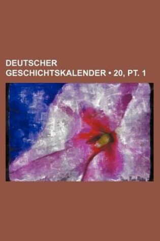 Cover of Deutscher Geschichtskalender (20, PT. 1 )