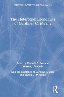 Book cover for The Heterodox Economics of Gardiner C. Means