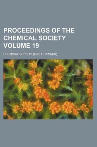 Cover of Proceedings of the Chemical Society Volume 19