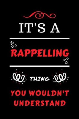 Book cover for It's A Rappelling Thing You Wouldn't Understand