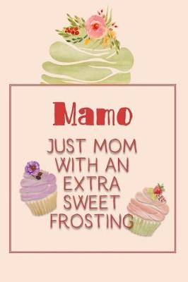 Book cover for Mamo Just Mom with an Extra Sweet Frosting