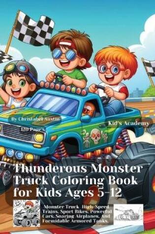 Cover of Thunderous Monster Truck Coloring Book for Kids Ages 5-12