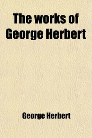 Cover of The Works of George Herbert (Volume 2); Poems