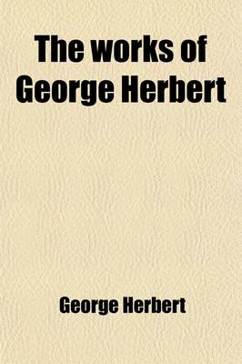 Book cover for The Works of George Herbert (Volume 2); Poems