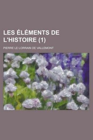 Cover of Les Elements de L'Histoire (1 )