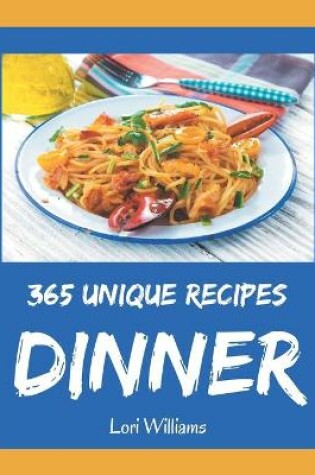 Cover of 365 Unique Dinner Recipes