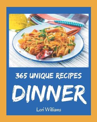 Book cover for 365 Unique Dinner Recipes