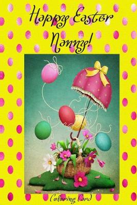Book cover for Happy Easter Nanny! (Coloring Card)