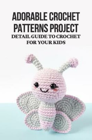 Cover of Adorable Crochet Patterns Project