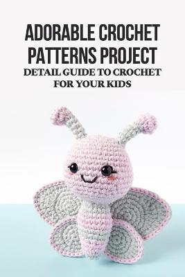 Book cover for Adorable Crochet Patterns Project