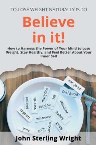 Cover of To Lose Weight Is To Believe In It!