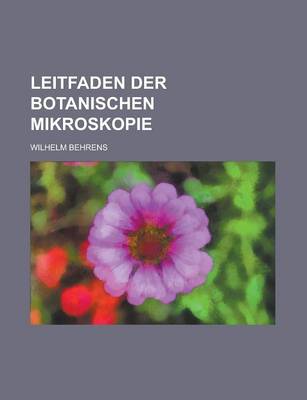 Book cover for Leitfaden Der Botanischen Mikroskopie