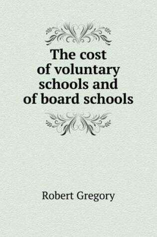 Cover of The cost of voluntary schools and of board schools