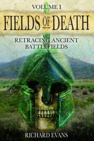 Cover of Fields of Death: Retracing Ancient Battlefileds: Volume 1