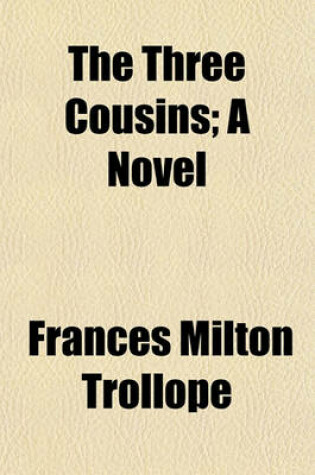 Cover of The Three Cousins; A Novel