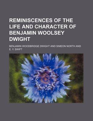 Book cover for Reminiscences of the Life and Character of Benjamin Woolsey Dwight