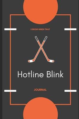 Book cover for I Know When That Hotline Blink Journal