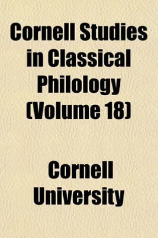 Cover of Cornell Studies in Classical Philology (Volume 18)