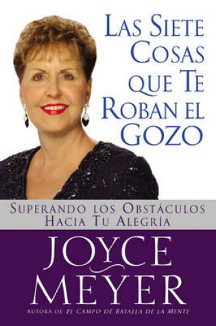 Cover of Las Siete Cosas Que Te Roban El Gozo