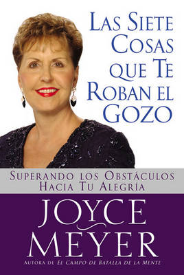 Book cover for Las Siete Cosas Que Te Roban El Gozo