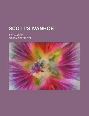 Book cover for Scott's Ivanhoe; A Romance