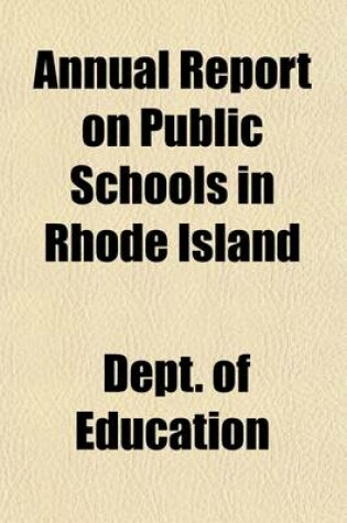 Cover of Annual Report on Public Schools in Rhode Island Volume 1