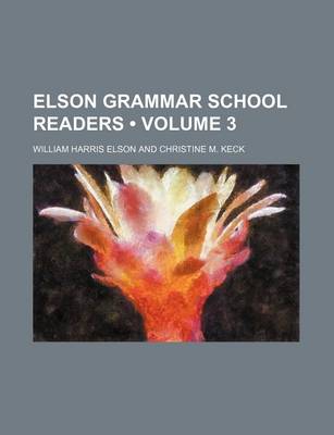 Book cover for Elson Grammar School Readers (Volume 3)