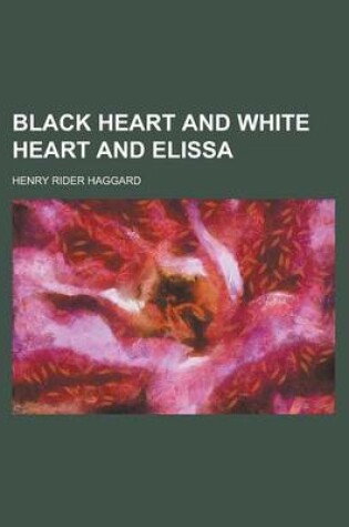 Cover of Black Heart and White Heart and Elissa