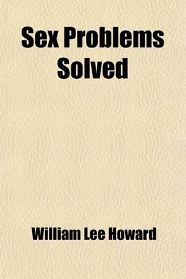 Book cover for Sex Problems Solved; (Those of Worry and Work)