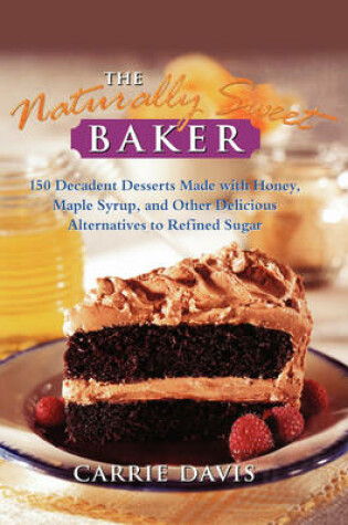 Cover of The Naturally Sweet Baker