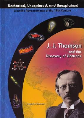 Book cover for J J Thomson and the Discovery of Electrons