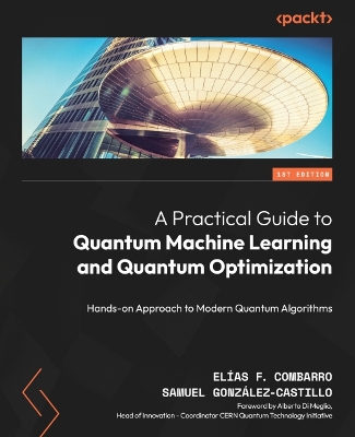 Book cover for A Practical Guide to Quantum Machine Learning and Quantum Optimization